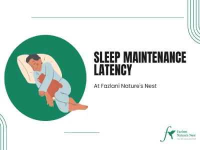 Sleep Maintenance Latency At Fazlani Natures Nest