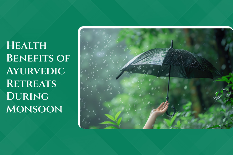 Health Benefits of Ayurvedic Retreats During Monsoon